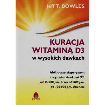 Kuracja witaminą D3 w wysokich dawkach  Jeff T Bowles